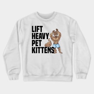 Lift Heavy Pet Kittens Weight Lifter Funny Gym Workout Crewneck Sweatshirt